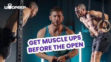 Get Muscle Ups Before the Open! (Bar or Ring)