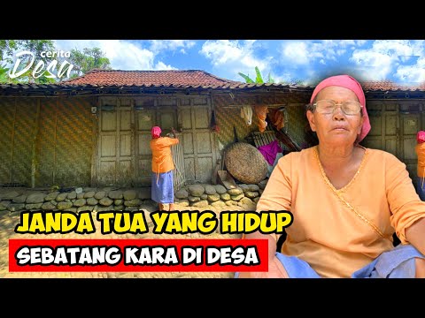 BIKIN SEDIH !! JANDA TUA HIDUP SEBATANG KARA DI RUMAH BAMBU - Petualangan Alam Desaku - Cerita Desa