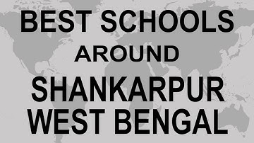 Schools around Shankarpur, West Bengal CBSE, Govt, Private, International | Vidhya Clinic