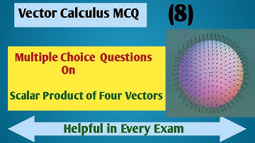 Multiple choice questions on Scalar Product of Four Vectors| Vector Calculus MCQ|vid-8
