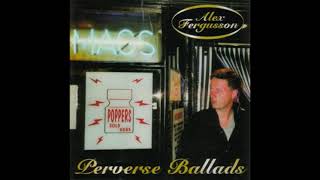 Alex Fergusson ‎– Perverse Ballads 1996 Full Album