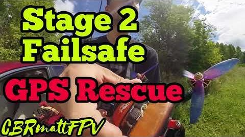 Stage 2 Failsafe - GPS Rescue