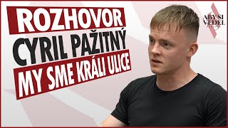 Na holé päste..Cyril Pažitný "My sme králi ulice"