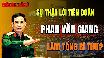 ĐẠI TƯỚNG PHAN VĂN GIANG LÊN TỔNG BÍ THƯ? Sự thật đằng sau tin đồn chấn động trước Đại hội 14