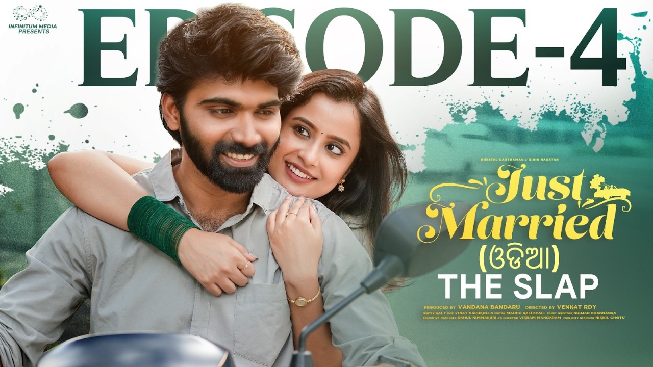 Just Married | Episode 4 | The Slap | Odia Web Series | Sheethal Gauthaman | Infinitum Odia