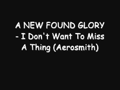 A New Found Glory (+) I Don't Want To Miss A Thing**
