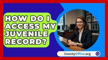 How Do I Access My Juvenile Record? - CountyOffice.org