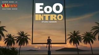EoO Intro | Bad Bunny | Super Bowl LX Halftime Show (Studio Version)