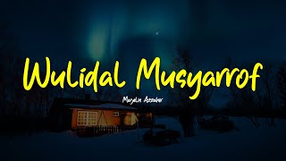 WULIDAL MUSYARROF | Majelis Az Zahir | Lirik & Terjemah