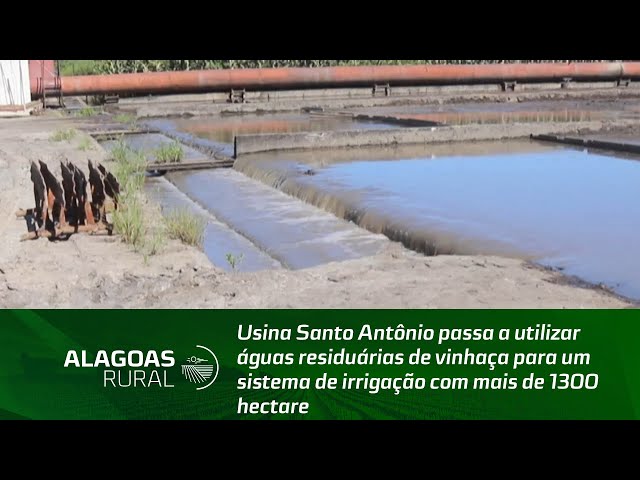 Usina Santo Antônio passa a utilizar águas residuárias de vinhaça para um sistema de irrigação