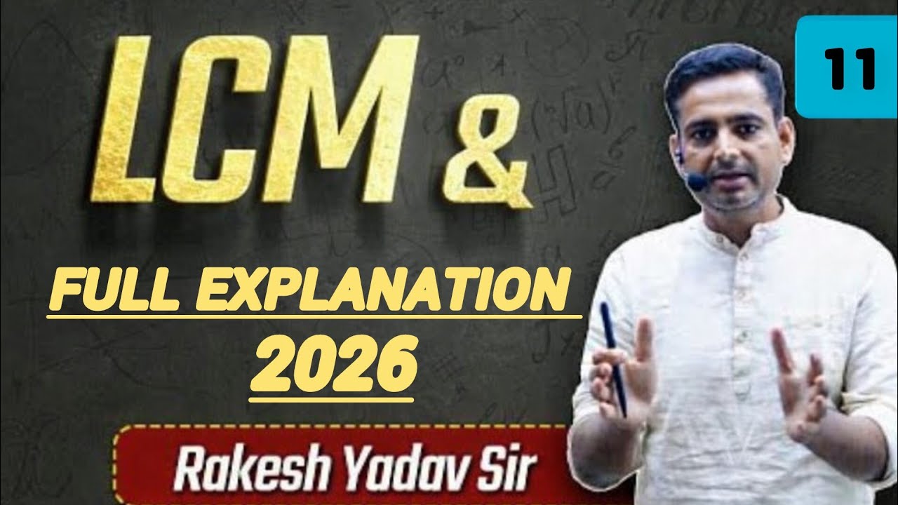LCM & FULL EXPLANATION 2026 / Rakesh yadav Sir Best' method Aproach