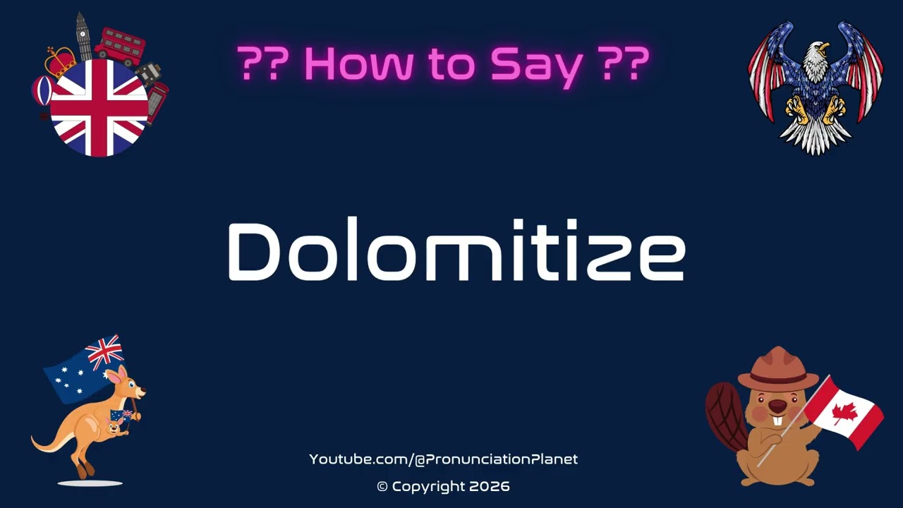 🏞️ 🎤 How to Pronounce Dolomitize? (CORRECTLY) | Pronunciation Planet