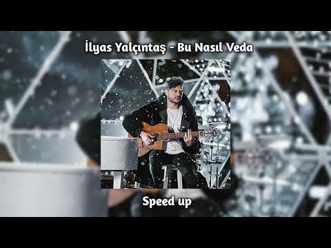 İlyas Yalçıntaş - Bu Nasıl Veda (Speed Up)