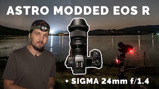 Shooting the MILKY WAY with a modded camera and Sigma 24mm f/1.4 ART lens - best lens for wide astro