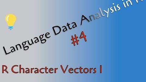 4 - R Character Vectors I