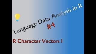 4 - R Character Vectors I