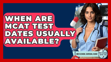 When Are MCAT Test Dates Usually Available? - Med School Survival Guide