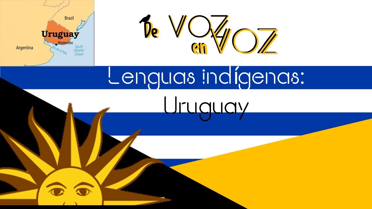 Lenguas indígenas: #Uruguay 🇺🇾 | De Voz en Voz - América del Sur 🌎