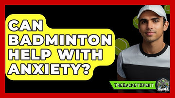 Can Badminton Help With Anxiety? - The Racket Xpert