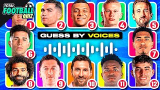 GUESS THE PLAYER BY HIS VOICE ⚽ 🎤 WHO'S TALKING? | TFQ QUIZ FOOTBALL 2024