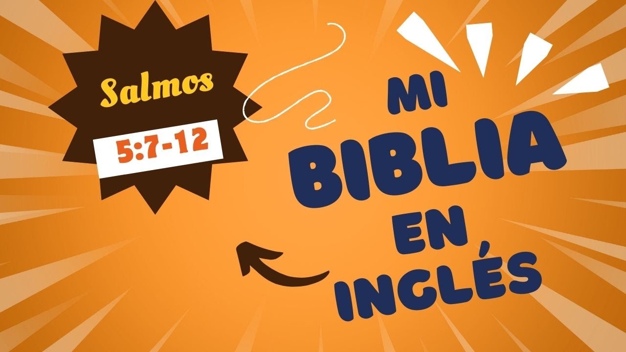 LECTURA MI BIBLIA EN INGLES SALMOS 5:7-12 - YouTube