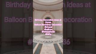 Birthday Decoration ideas at Home. Balloon Backdrop Decoration #bhopal #balloon #9300630636 #party