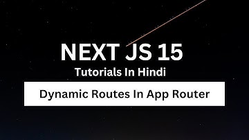 Dynamic Routes In Next js 15 App Router  | NextJs 15 Tutorial for Beginners In Hindi #6