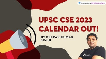 UPSC CSE 2023 Calendar Out! | UPSC CSE/IAS 2023 Notification | Deepak Kumar Singh