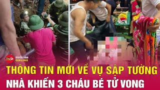 Xót xa khoảnh khắc sập tường trong đêm ở Hà Nội khiến 3 cháu bé tử vong | Tin24h