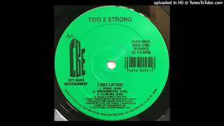 Two X Strong - I Get Lifted (Vocal Version)