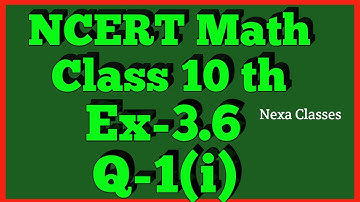 Ex-3.6 Q-1 (i) Class 10th Math | Chapter 3 | NCERT |