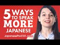 Top 5 Ways to Speak More Japanese