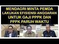MENDAGRI MINTA PEMDA LAKUKAN EFISIENSI ANGGARAN UNTUK KETERSEDIAAN GAJI PPPK DAN PPPK PARUH WAKTU