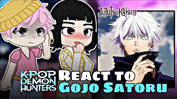 KPOP Demon Hunters react to Gojo Satoru as the First Demon Hunter | KDH x Jujutsu Kaisen | Gacha