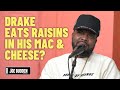 Drake Puts Raisins In His Mac & Cheese? | The Joe Budden Podcast