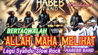 ALLAH MAHA MELIHAT!!!BERTAQWALLAH!!SLOW ROCK VERSION @Al Cholidina9