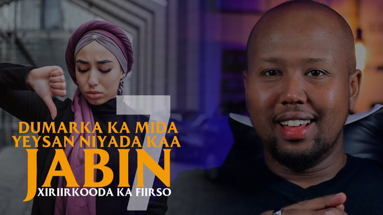 7 DUMARKA KA MIDA YEYSAN NIYADA KAA JABIN XIRIIRKOODA KA FIIRSO ᴴᴰ┇Ayub Axmed