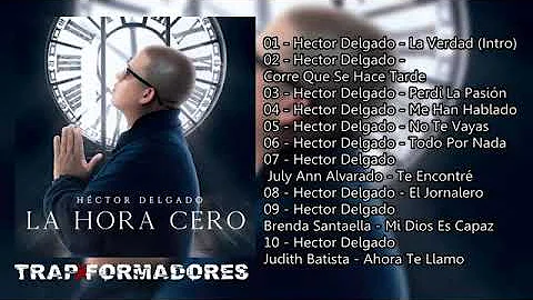 Héctor Delgado  La Hora Cero Álbum Completo 2021