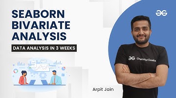 Seaborn Bivariate Analysis | Data Analysis in 3 Weeks | Arpit Jain | GeeksForGeeks Python