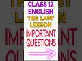 Class 12 English Important Questions 2026 #education #video#flamingo # #english #thelastlesson#yt