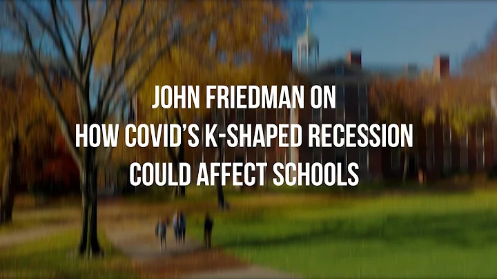 John Friedman on How Covid's K-Shaped Recession Could Effect Schools