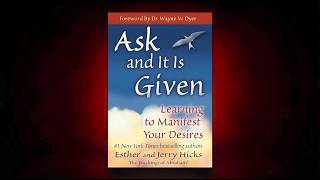 Ask and It Is Given by Esther Hicks and Jerry Hicks | Full Audiobook