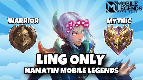 Namatin Mobile Legends tapi Ling Only