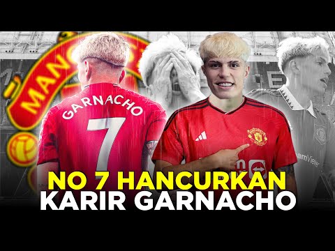 BLUNDER FATAL YANG AKAN HANCURKAN KARIR GARNACHO! DIANGGAP TERLALU BOCAH UNTUK PAKAI NO 7 DI MU