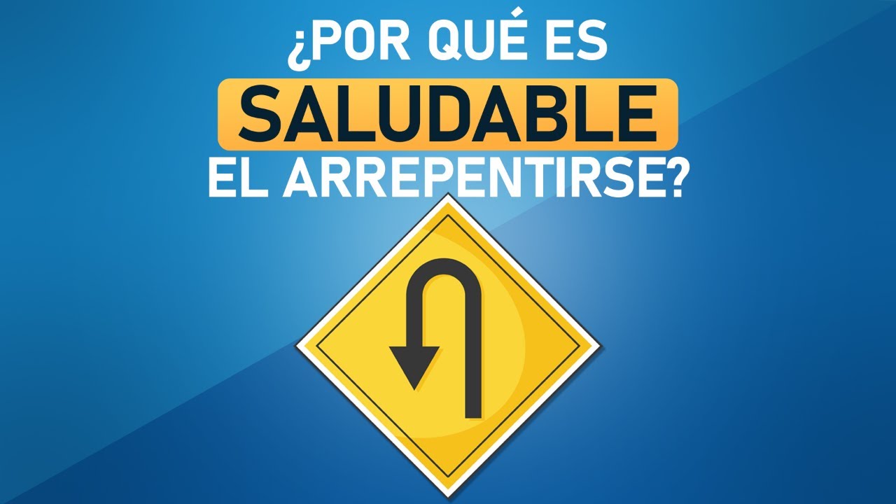¿Por qué es saludable el arrepentirse? YouTube
