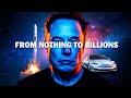 Elon Musk’s Journey From Nothing to Tesla & SpaceX