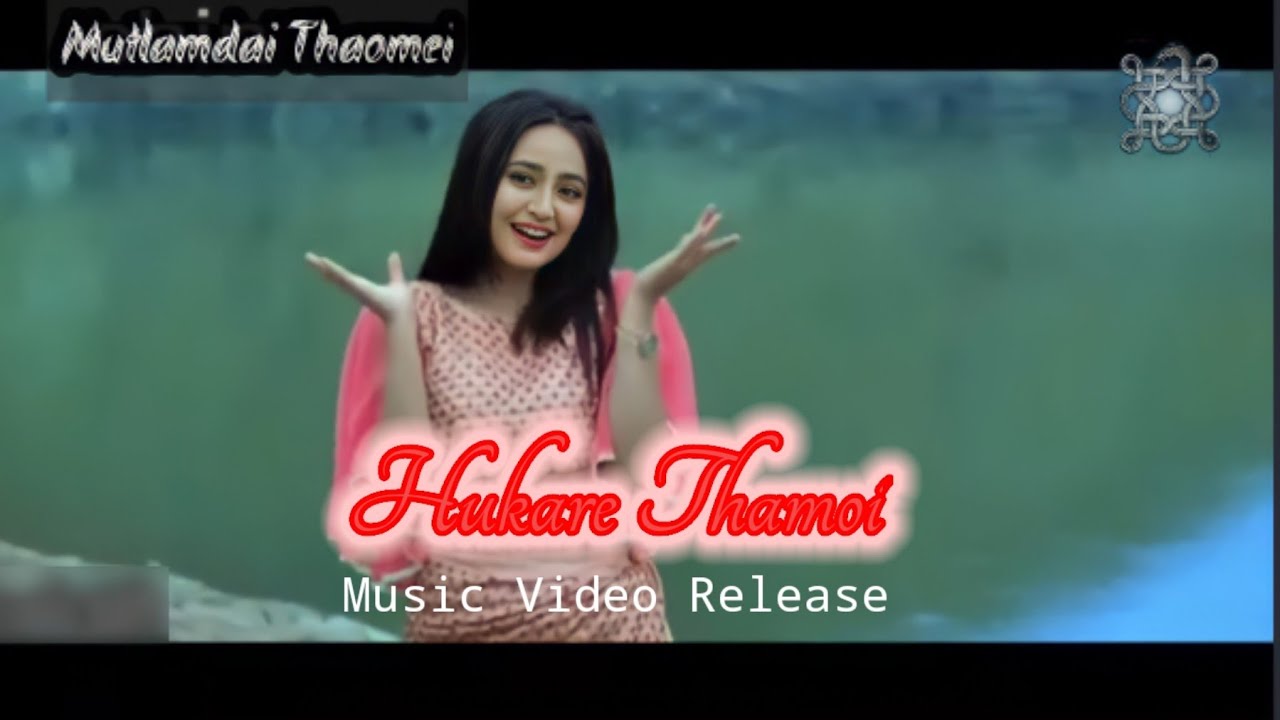 Hukhare Thamoi Manipuri Music Video  Film  Mutlamdai Thaomei
