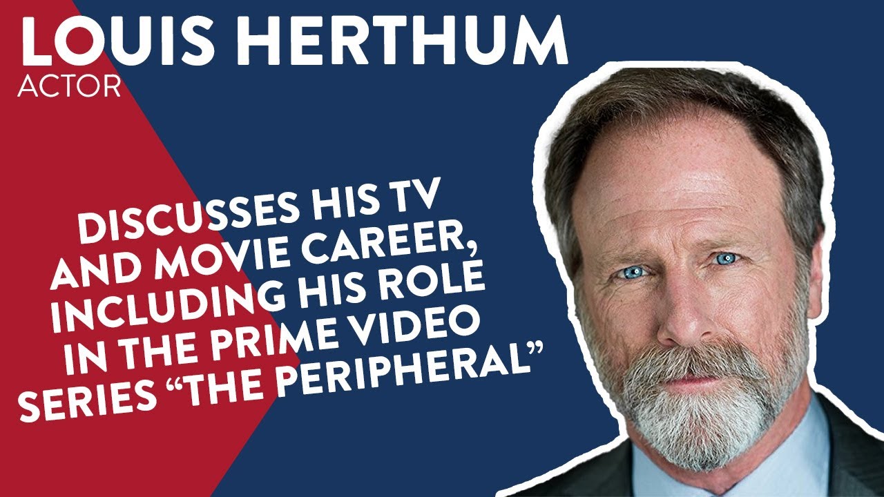 Louis Herthum, actor (“Westworld,” “The Peripheral”), military supporter