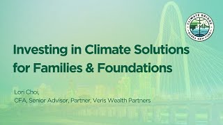 Investing in Climate Solutions for Families and Foundations with Lori Choi, Veris Wealth Partners