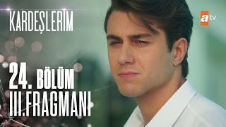 Kardeşlerim 24. Bölüm 3. Fragmanı Öldün Benim Için